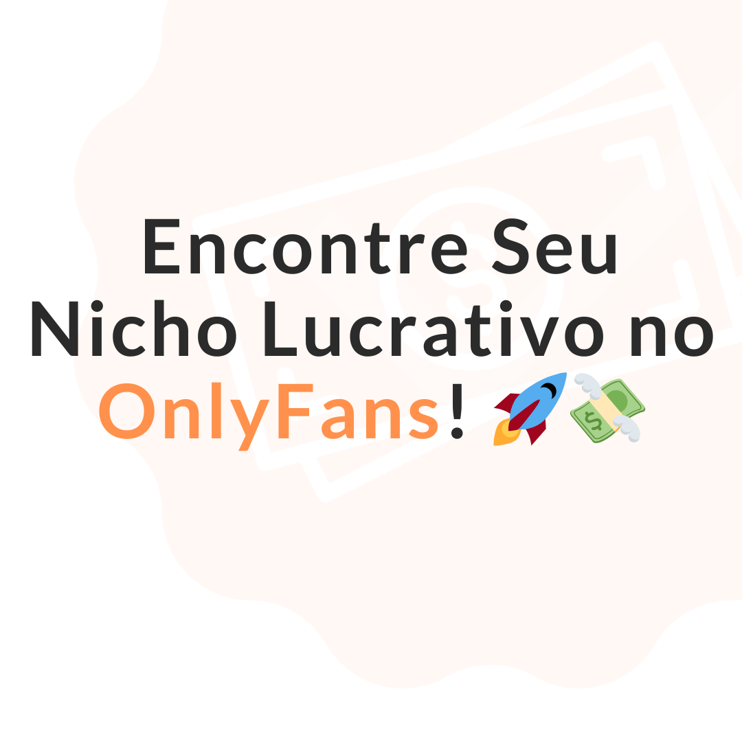 Encontre Seu Nicho Lucrativo no OnlyFans! 🚀💸